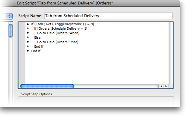 A Script 7 steps. It starts with "If Code(Get(TriggerKeystroke)) equals 9". If this is true, it does a second condition: "If the Orders::Schedule Deliver field equals 1". If this is true it goes to the When field, otherwise it goes to the Price field.