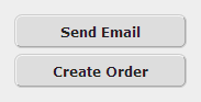 Two beveled grey buttons, one labeled "Send Email" and the other labeled "Create Order"