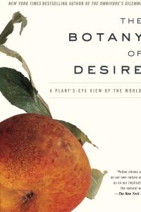The Botany of Desire: A Plant's Eye View of the World