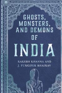 Ghosts, Monsters and Demons of India